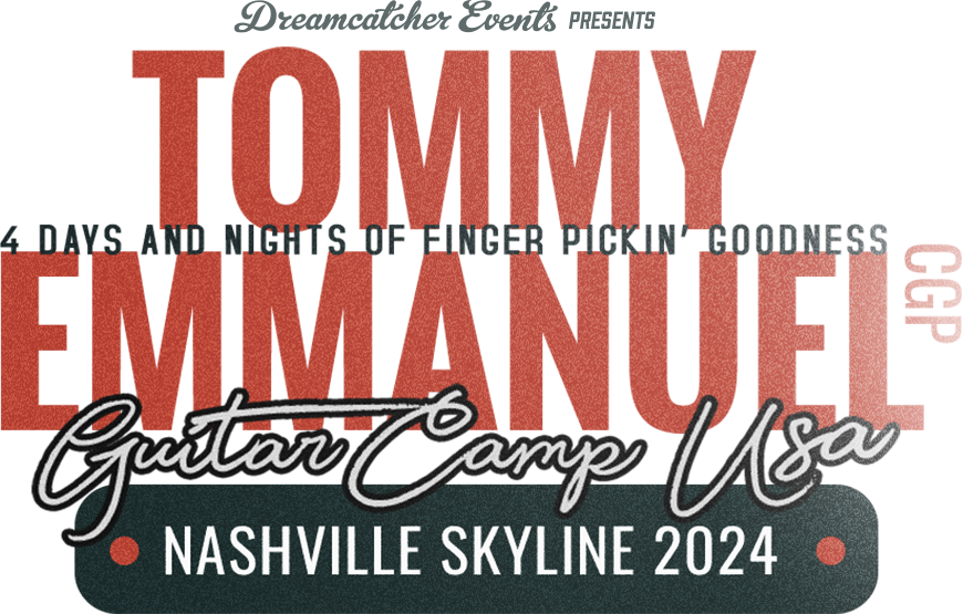  Dreamcatcher Events presents Tommy Emmanuel's Guitar Camp USA: Nashville Skyline 2024